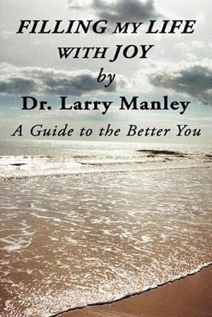 Seller image for Filling My Life with Joy : A Guide to the Better You for sale by Smartbuy