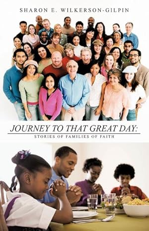 Immagine del venditore per Journey to that Great Day : Stories of Families of Faith venduto da Smartbuy