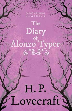 Imagen del vendedor de The Diary of Alonzo Typer (Fantasy and Horror Classics);With a Dedication by George Henry Weiss a la venta por Smartbuy