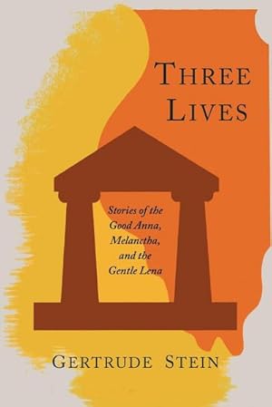 Bild des Verkufers fr Three Lives : Stories of the Good Anna, Melanctha, and the Gentle Lena zum Verkauf von Smartbuy