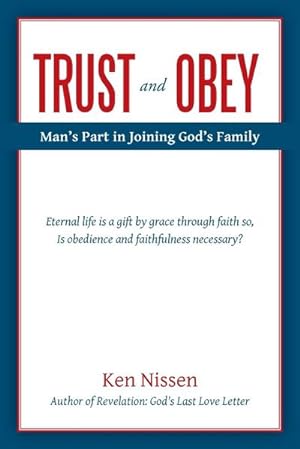 Bild des Verkufers fr Trust and Obey : Man's Part in Joining God's Family zum Verkauf von Smartbuy
