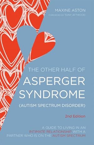 Bild des Verkufers fr The Other Half of Asperger Syndrome (Autism Spectrum Disorder) : A Guide to Living in an Intimate Relationship with a Partner who is on the Autism Spectrum zum Verkauf von Smartbuy