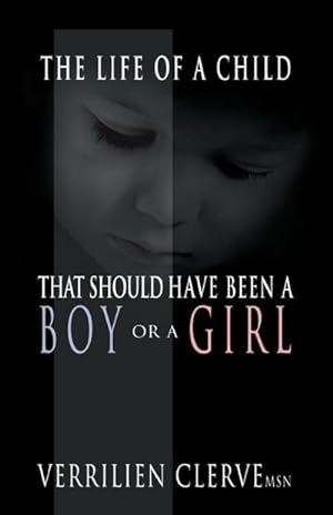 Seller image for The Life of a Child That Should Have Been a Boy or a Girl for sale by Smartbuy