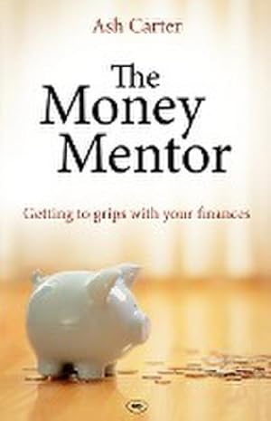 Seller image for The Money Mentor : Getting To Grips With Your Finances for sale by Smartbuy