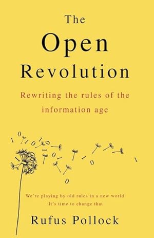 Bild des Verkufers fr The Open Revolution : Rewriting the rules of the information age zum Verkauf von Smartbuy