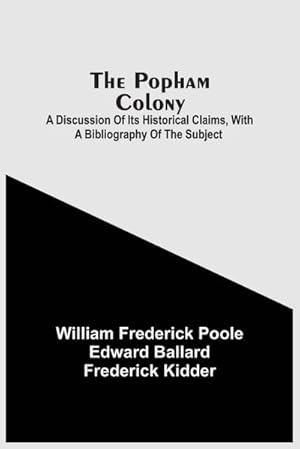 Imagen del vendedor de The Popham Colony : A Discussion Of Its Historical Claims, With A Bibliography Of The Subject a la venta por Smartbuy