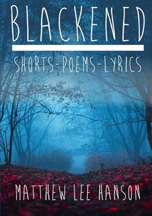 Seller image for BLACKENED Shorts.Poems.Lyrics for sale by Smartbuy