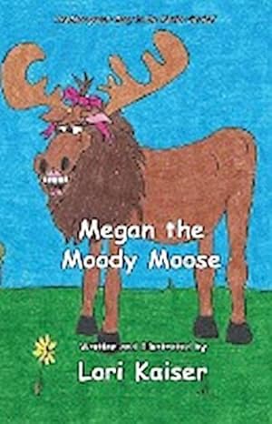 Seller image for Megan the Moody Moose for sale by Smartbuy