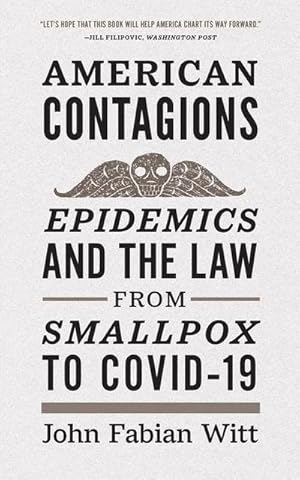 Bild des Verkufers fr American Contagions: Epidemics and the Law from Smallpox to Covid-19 zum Verkauf von Smartbuy