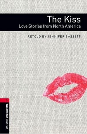 Immagine del venditore per Oxford Bookworms Library: Level 3:: The Kiss: Love Stories from North America venduto da Smartbuy