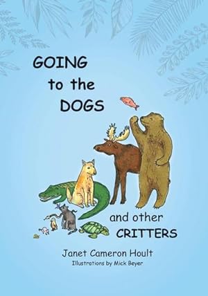 Seller image for Going to the Dogs and Other Critters for sale by Smartbuy