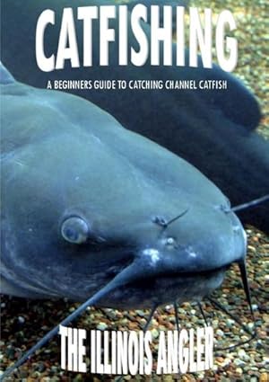 Image du vendeur pour Catfishing : A Beginners Guide to Catching Channel Catfish mis en vente par Smartbuy