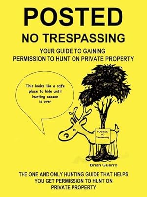 Seller image for Posted No Trespassing : Your Guide to Gaining Permission to Hunt on Private Property for sale by Smartbuy