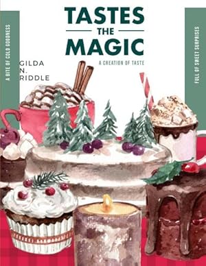 Seller image for Taste the Magic : The Book of Amazing Cakes - Cookies, Desserts, Puddings, Candies, Jellies, and Beverages for sale by Smartbuy