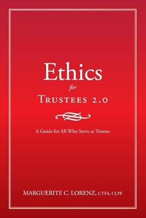 Seller image for Ethics for Trustees 2.0 : A Guide for All Who Serve as Trustee for sale by Smartbuy