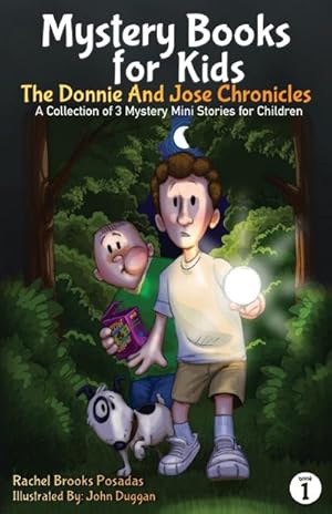 Image du vendeur pour Mystery Books for Kids : The Donnie and Jose Chronicles; A Collection of 3 Mystery Mini Stories for Children mis en vente par Smartbuy