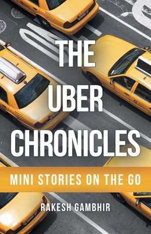 Imagen del vendedor de The Uber Chronicles : Mini Stories on the Go a la venta por Smartbuy