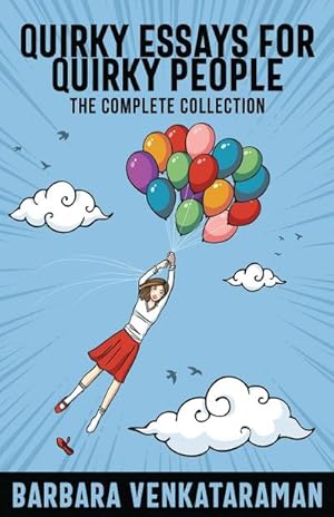 Seller image for Quirky Essays for Quirky People : The Complete Collection for sale by Smartbuy