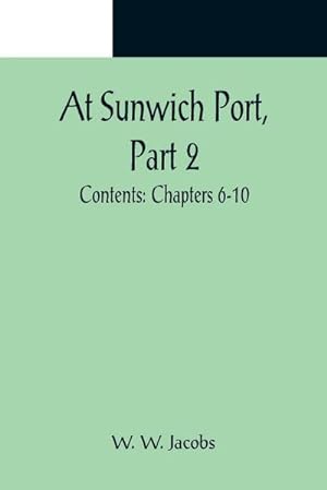 Seller image for At Sunwich Port, Part 2. ; Contents : Chapters 6-10 for sale by Smartbuy