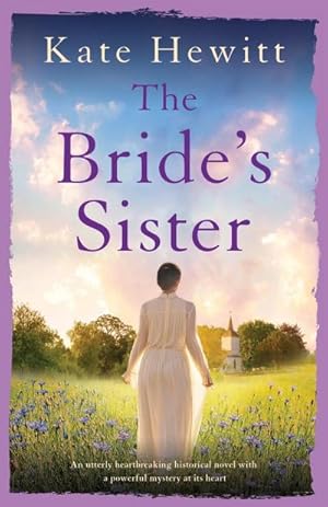 Seller image for The Bride's Sister : An utterly heartbreaking historical novel with a powerful mystery at its heart for sale by Smartbuy