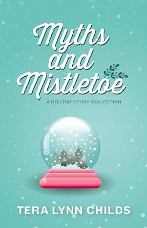 Seller image for Myths and Mistletoe : A Holiday Story Collection for sale by Smartbuy