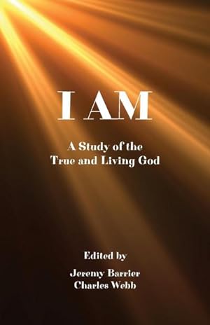 Seller image for I AM : A Study of the True and Living God for sale by Smartbuy