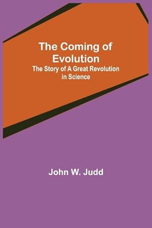 Bild des Verkufers fr The Coming of Evolution; The Story of a Great Revolution in Science zum Verkauf von Smartbuy