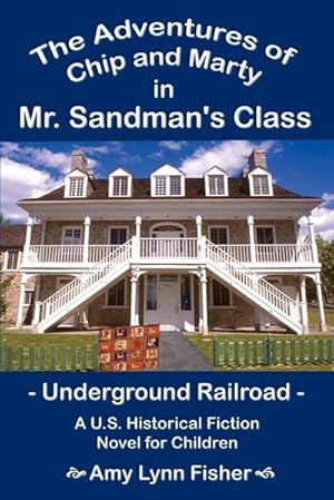 Image du vendeur pour The Adventures of Chip and Marty in Mr. Sandman's Class : Underground Railroad mis en vente par Smartbuy