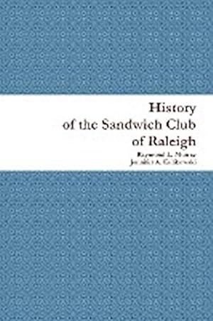 Seller image for History of the Sandwich Club of Raleigh for sale by Smartbuy