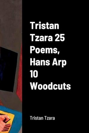 Immagine del venditore per Tristan Tzara 25 Poems, Hans Arp 10 Woodcuts venduto da Smartbuy