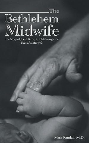 Seller image for The Bethlehem Midwife : The Story of Jesus' Birth, Retold through the Eyes of a Midwife for sale by Smartbuy