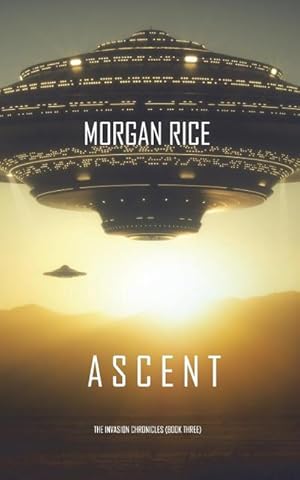 Seller image for Ascent (The Invasion Chronicles-Book Three) : A Science Fiction Thriller for sale by Smartbuy