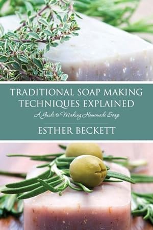 Seller image for Traditional Soap Making Techniques Explained for sale by Smartbuy
