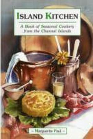 Seller image for Island Kitchen : A Book of Seasonal Cookery from the Channel Islands for sale by Smartbuy