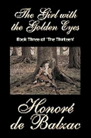 Seller image for The Girl with the Golden Eyes, Book Three of 'The Thirteen' by Honore de Balzac, Fiction, Literary, Historical for sale by Smartbuy