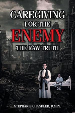 Image du vendeur pour Caregiving for the Enemy : The Raw Truth mis en vente par Smartbuy