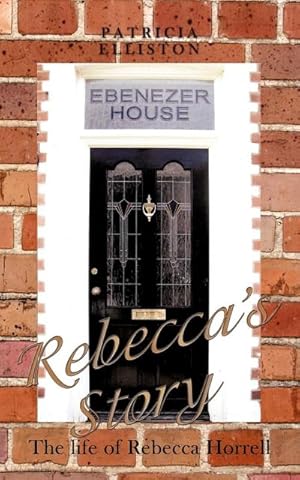 Image du vendeur pour Rebecca's Story : The Life of Rebecca Horrell mis en vente par Smartbuy