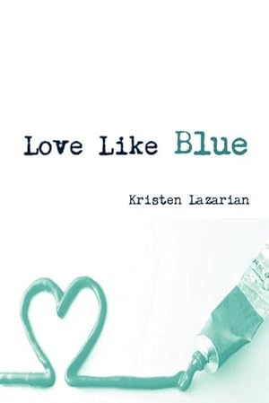 Bild des Verkufers fr Love Like Blue zum Verkauf von Smartbuy