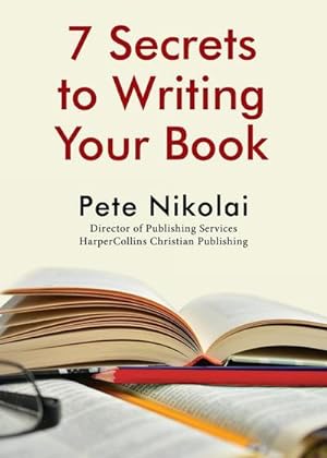 Seller image for 7 Secrets to Writing Your Book for sale by Smartbuy