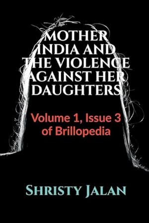 Seller image for MOTHER INDIA AND THE VIOLENCE AGAINST HER DAUGHTERS for sale by Smartbuy