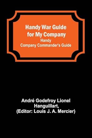 Seller image for Handy War Guide for My Company : Handy Company Commander's Guide for sale by Smartbuy