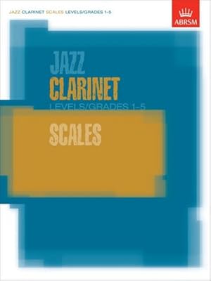 Seller image for Jazz Clarinet Scales Levels/Grades 1-5 for sale by Smartbuy