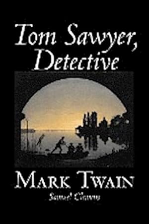 Seller image for Tom Sawyer, Detective by Mark Twain, Fiction, Classics for sale by Smartbuy
