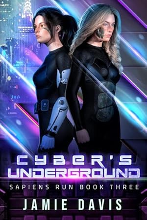 Seller image for Cyber's Underground : Sapiens Run Dystopian Future Series Book 3 for sale by Smartbuy