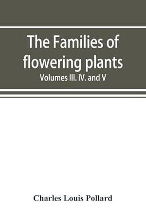 Imagen del vendedor de The families of flowering plants : Supplement to the Plant World Volumes III. IV. And V. 1900-1902 a la venta por Smartbuy
