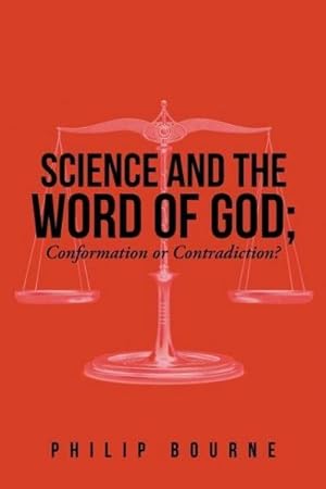 Immagine del venditore per Science and the Word of God : Conformation or Contradiction? venduto da Smartbuy
