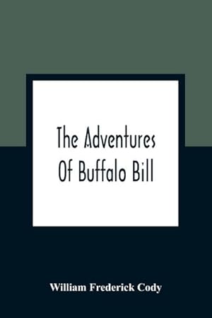 Seller image for The Adventures Of Buffalo Bill for sale by Smartbuy