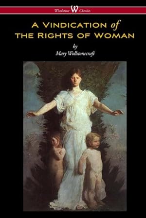 Imagen del vendedor de A Vindication of the Rights of Woman (Wisehouse Classics - Original 1792 Edition) a la venta por Smartbuy