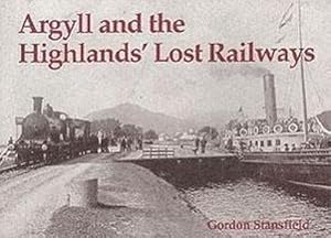 Bild des Verkufers fr Argyll and the Highlands' Lost Railways zum Verkauf von Smartbuy