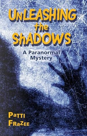 Seller image for Unleashing the Shadows : A Paranormal Mystery for sale by Smartbuy